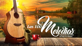 Las 100 Melodias Orquestadas Mas Bellas de Todos Los Tiempos  Grandes Éxitos Instrumentales [upl. by Nysila846]