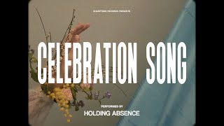 Holding Absence  Celebration Song OFFICIAL LYRIC VIDEO [upl. by Solotsopa]