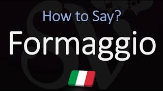 How to Pronounce Formaggio CORRECTLY How to Say Cheese in Italian [upl. by Mencher]