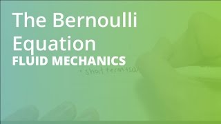 The Bernoulli Equation  Fluid Mechanics [upl. by Gelasias]