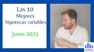 Las 10 mejores hipotecas variables 2023 Comparativa de todos los bancos [upl. by Leora]