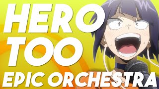 Hero Too  My Hero Academia  EPIC ORCHESTRAL ARRANGEMENT feat Ginoza [upl. by Rehctelf788]