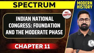 Indian National Congress Foundation And The Moderate Phase FULL CHAPTER  Spectrum Chapter 11 [upl. by Rivers451]