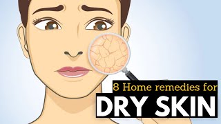 Dry Skin 8 Natural Home Remedies You Need to Try [upl. by Ahtenek394]