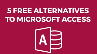 5 Free Alternatives to Microsoft Access [upl. by Argela]