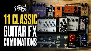 11 Classic Guitar Effects Pedal Combinations – That Pedal Show [upl. by Annalla]