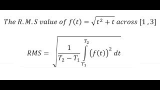 Calculus Application of Integral Root Mean Square The RMS value of ft√t2t across 1 3 [upl. by Nyra249]