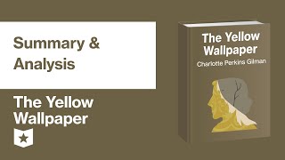 The Yellow Wallpaper by Charlotte Perkins Gilman  Summary amp Analysis [upl. by Matelda]