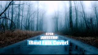 C2SH  детство Rauf Faik Cover lyrics videó [upl. by Tinaret]