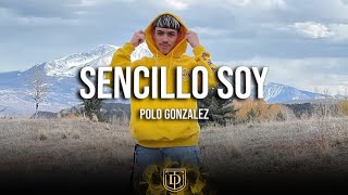 Sencillo Soy  Polo Gonzalez  LETRA 🔥🔥 [upl. by Xam]