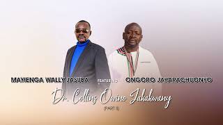 Mayienga Wally Jasuba ft Ongoro Jakarachuonyo Dr Collins Owino Jakakwany [upl. by Anirok]