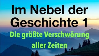 Im Nebel der Geschichte 1 Die größte Verschwörung aller Zeiten [upl. by Zonda]