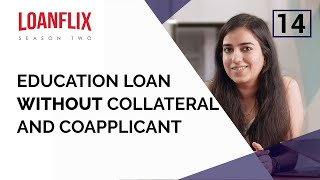 How to get an Education Loan without Collateral and without Coapplicant for Study Abroad  Ep 14 [upl. by Tabber]