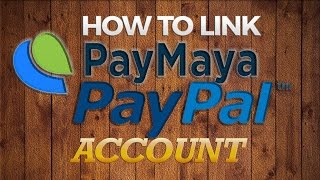 PayMaya Tutorial How to Link PayMaya to PayPal [upl. by Lucas624]