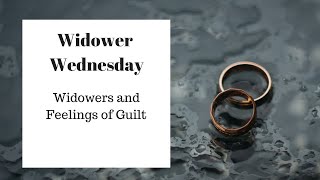 Widowers and Feelings of Guilt [upl. by Aidualk]