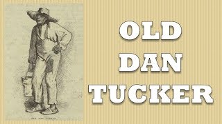 OLD DAN TUCKER  THE OLD FOLK SONG THAT KIDS CAN SING ALONG [upl. by Aliam]