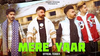 Mere Yaar Teaser Nishan Khehra × Dhillon Preet  Latest Punjabi Songs 2022 [upl. by Aubarta]