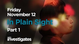 In Plain Sight  Part 1 Friday  APTN Investigates [upl. by Ahseihs]