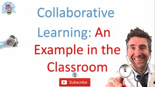 COLLABORATIVE LEARNING AN EXAMPLE IN THE CLASSROOM [upl. by Aiz20]