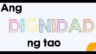 Esp7 ANG DIGNIDAD NG TAO [upl. by Kluge]