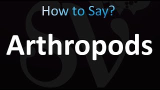 How to Pronounce Arthropods Correctly [upl. by Melania]