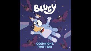 Bluey Goodnight Fruit Bat  BBC  Childrens Book Read Aloud [upl. by Porche554]