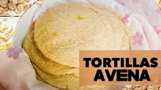 Tortillas de AVENA Saludables y Fáciles  Recetas [upl. by Tnecnev395]