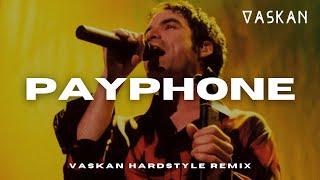 Maroon 5  Payphone Vaskan Hardstyle Remix [upl. by Gerrilee551]