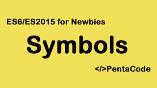 06 ES6ES2015 For Newbies Symbols [upl. by Grindlay]