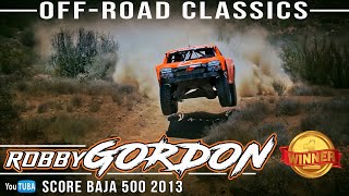 Robby Gordon WINS Baja 500 2013  Off Road Classics [upl. by Darya]