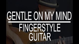 Gentle on My Mind Glen Campbell fingerstyle guitar instrumental cover [upl. by Keener448]