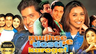 Mujhse Dosti Karongi Full HD Movie in Hindi  Hrithik Roshan  Kareena Kapoor  Rani M  OTT Review [upl. by Sproul]