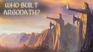 Who Built Argonath and Why [upl. by Odnala]