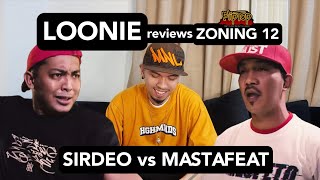 LOONIE  BREAK IT DOWN Rap Battle Review E267  ZONING 12 SIRDEO vs MASTAFEAT [upl. by Fry]