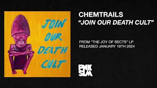 Chemtrails  quotJoin Our Death Cultquot OFFICIAL AUDIO [upl. by Higginson]