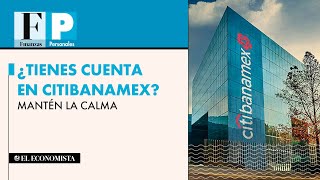 ¿Tienes cuenta en Citibanamex Mantén la calma [upl. by Ayama738]