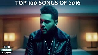 Top 100 Best Songs of 2016 [upl. by Nottarts]