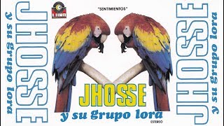 Jhosse Y Su Grupo Lora Necesito Borrarte Canción Completa [upl. by Ojyllek]