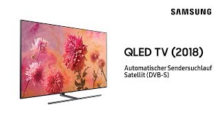 Samsung QLED TV 2018 Automatischer Sendersuchlauf Satellit DVBS [upl. by Eentihw]