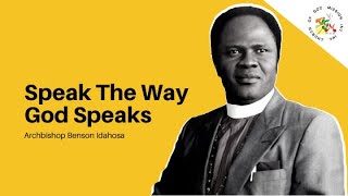 Speak The Way God Speaks  Archbishop Benson Idahosa [upl. by Piderit]