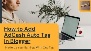 How to Add AdCash Auto Tag in Blogger  AdCash Auto Tag  Saieshwar M [upl. by Hairehcaz913]