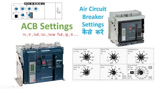 How To Set Air Circuit Breaker ACB Current Settings acb currentSettings acbcurrentsetting vcb [upl. by Peh955]