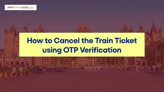 How to Cancel the Train ticket using OTP Verification [upl. by Elumas]