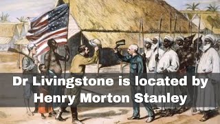 10th November 1871 Henry Morton Stanley locates Dr David Livingstone [upl. by Noitsirhc]