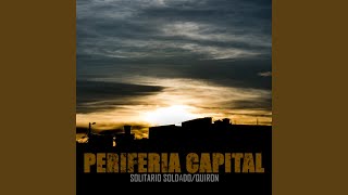 Capital Periferia [upl. by Ecylla]