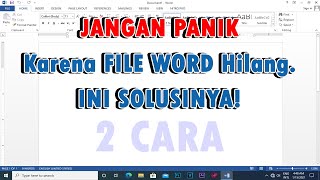 Tutorial Dua Cara Mengembalikan File Word Yang Hilang  Tutorial 2021 [upl. by Onailerua]