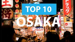 10 MustDo Things in Osaka Japan  Osaka Travel Guide [upl. by Nade]