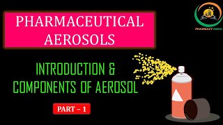 AEROSOL INTRODUCTION  COMPONENTS OF AEROSOL  PART  1  GPAT  NIPER  PHARMACIST  DRUG INSPECTOR [upl. by Ninnahc]