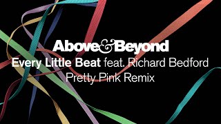 Above amp Beyond feat Richard Bedford  Every Little Beat Pretty Pink Remix [upl. by Rekcut]