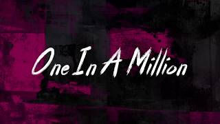 One In A Million  Official Lyric Video [upl. by Corey514]